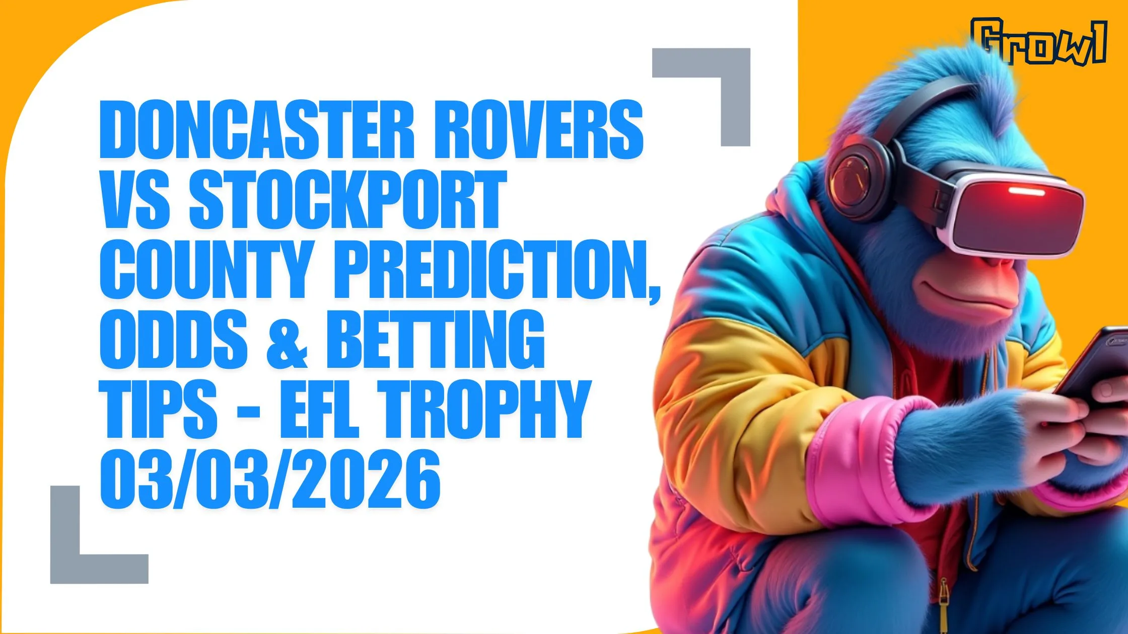 Doncaster Rovers vs Stockport County Prediction, Odds & Betting Tips - EFL Trophy 03/03/2026