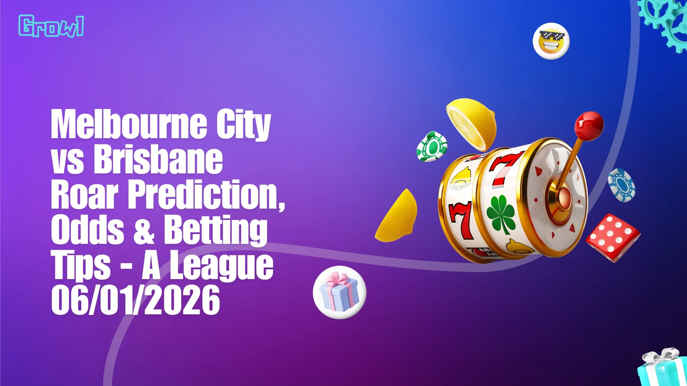 Melbourne City vs Brisbane Roar Prediction, Odds & Betting Tips - A League 06/01/2026